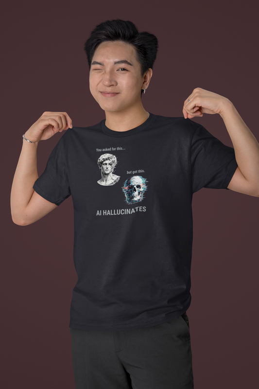 AI Hallucinates Graphic T-Shirt - Tech Satire Statement